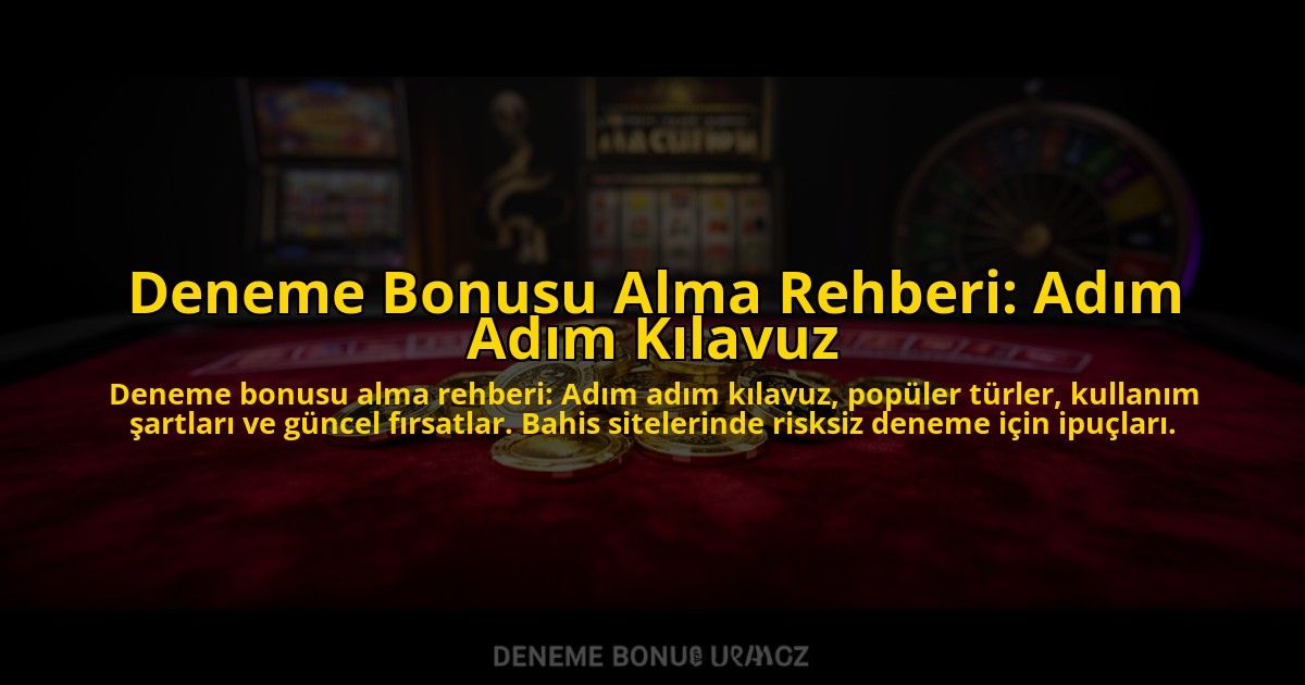 Deneme-Bonusu-Alma-Rehberi-Adim-Adim-Kilavuz-overlay-1776037017.jpg